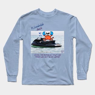 Crusty experiences salt water on a jet ski at Fort Lauderdale Beach Long Sleeve T-Shirt